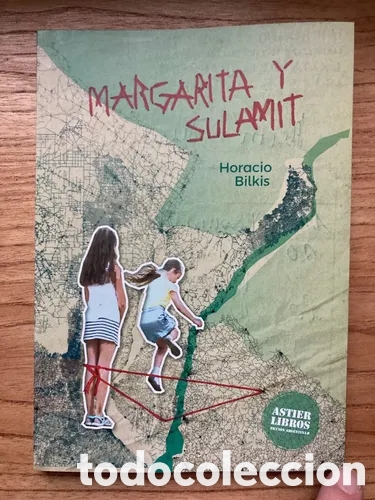 Libros: HORACIO BILKIS &ndash; MARGARITA Y SULAMIT &ndash; ASTIER LIBROS &ndash; LMD