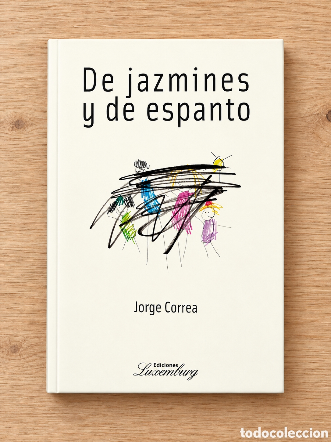 Libros: JORGE CORREA &ndash; DE JAZMINES Y DE ESPANTO &ndash; EDICIONES LUXEMBURG &ndash; LMD