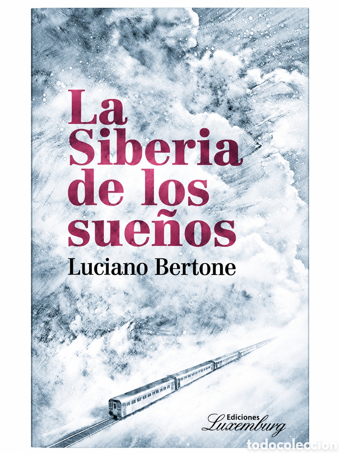 Libros: LUCIANO BERTONE &ndash; LA SIBERIA DE LOS SUE&Ntilde;OS &ndash; LMD