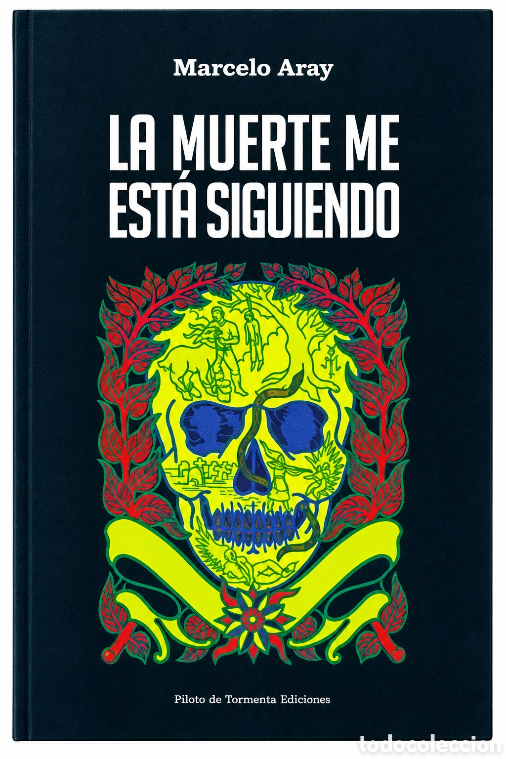 Libros: MARCELO ARAY &ndash; LA MUERTE ME EST&Aacute; SIGUIENDO &ndash; PILOTO DE TORMENTA EDICIONES &ndash; LMD