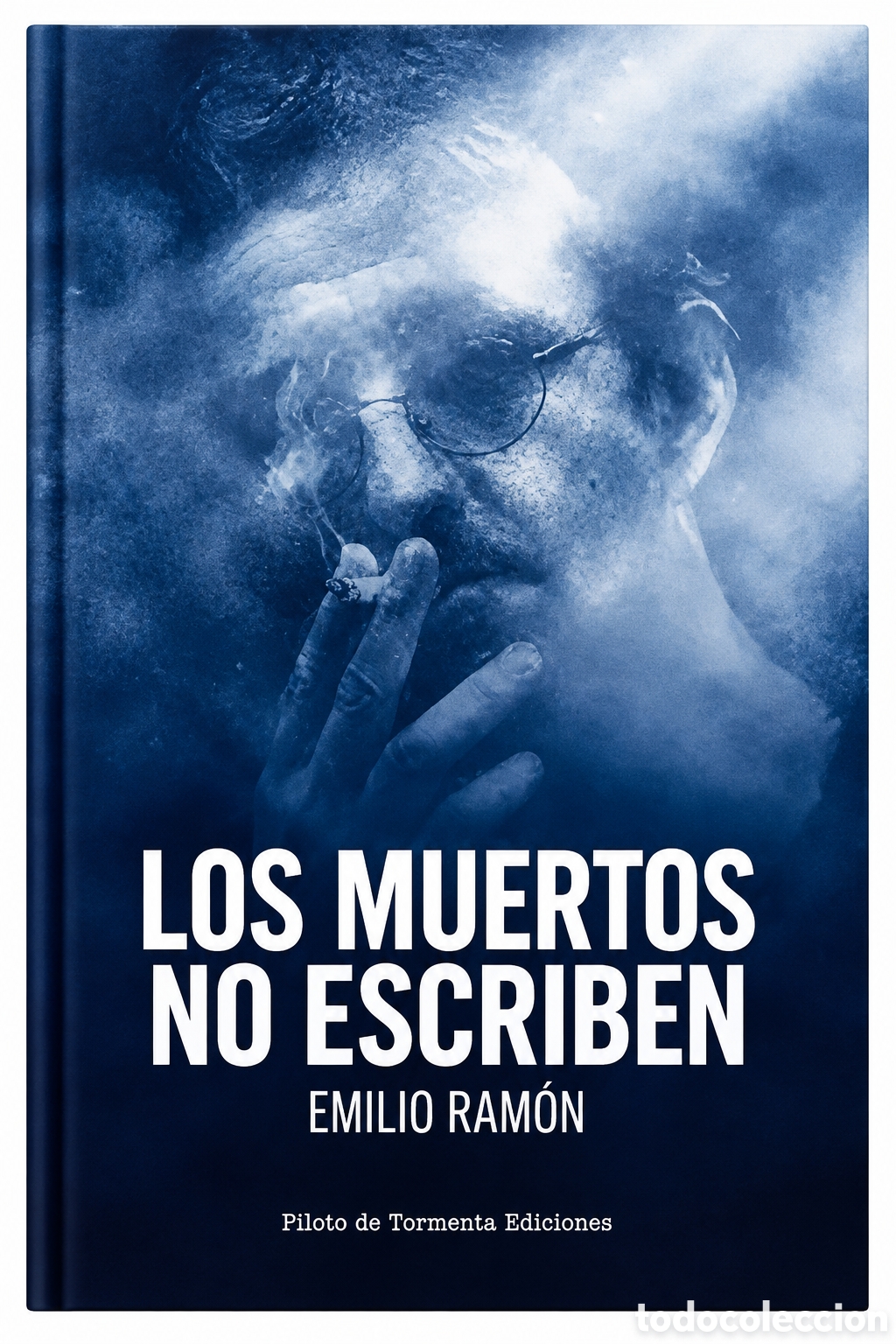Libros: EMILIO RAM&Oacute;N &ndash; LOS MUERTOS NO ESCRIBEN &ndash; PILOTO DE TORMENTA EDICIONES &ndash; LMD