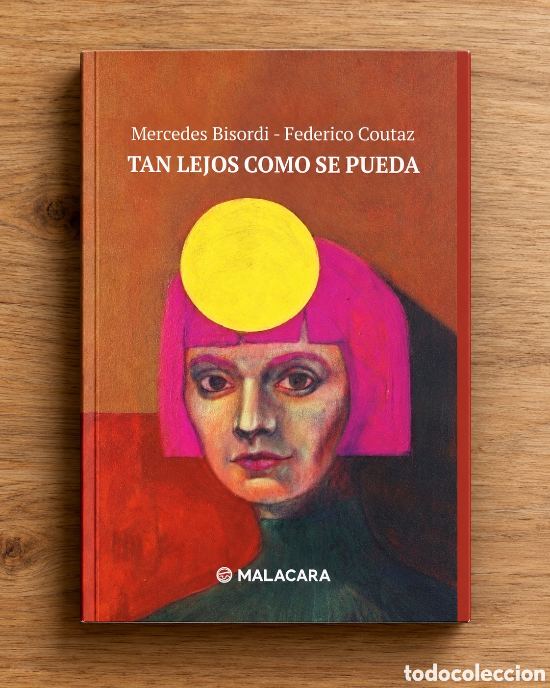 Libros: MERCEDES BISORDI / FEDERICO COUTAZ &ndash; TAN LEJOS COMO SE PUEDA &ndash; MALACARA &ndash; 2025 &ndash; LMD