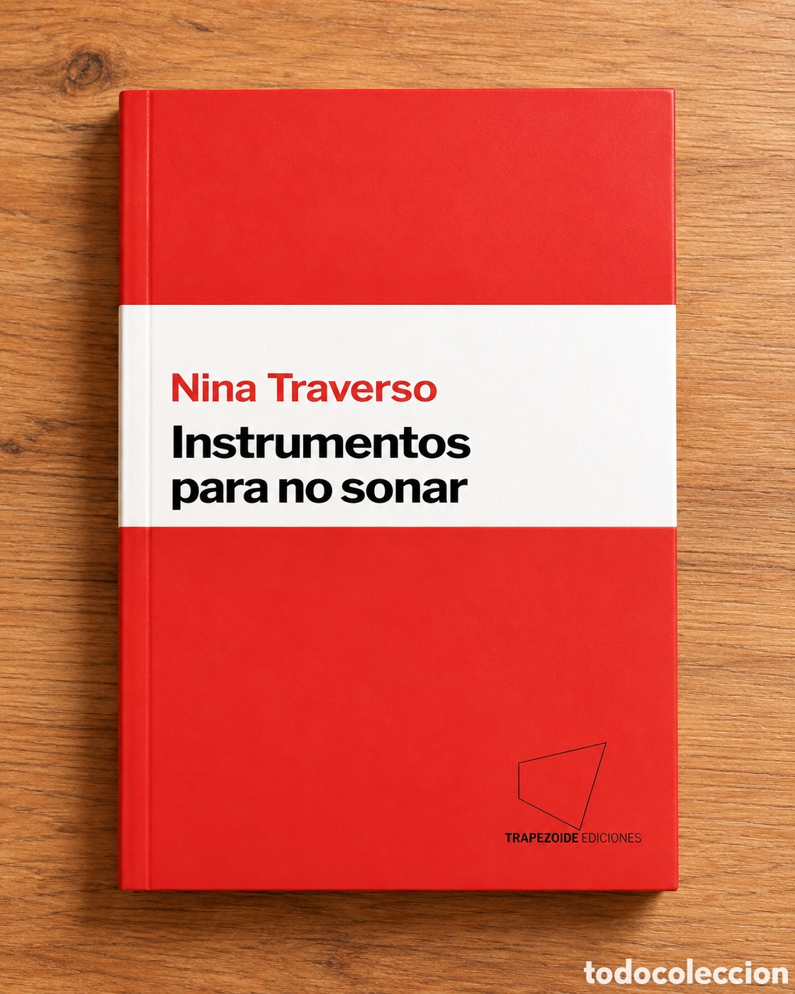 Libros: NINA TRAVERSO &ndash; INSTRUMENTOS PARA NO SONAR &ndash; TRAPEZOIDE EDICIONES &ndash; 2026 &ndash;