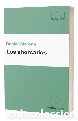 Libros: DANIEL GIARONE &ndash; LOS AHORCADOS &ndash; TRAPEZOIDE EDICIONES &ndash; 1.&ordf; EDICI&Oacute;N &ndash; LMD