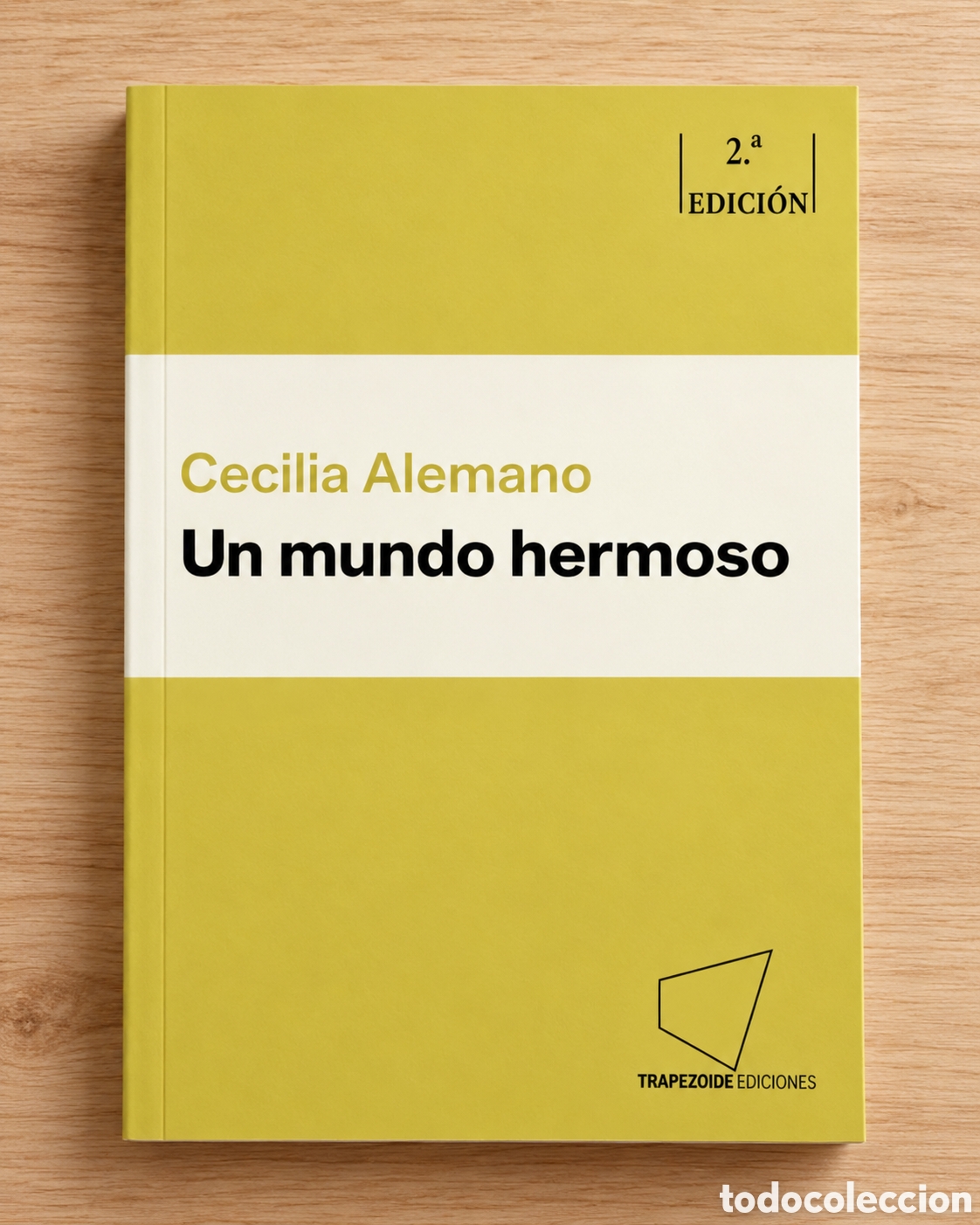 Libros: CECILIA ALEMANO &ndash; UN MUNDO HERMOSO &ndash; TRAPEZOIDE EDICIONES &ndash; 2023 &ndash; 2.&ordf; EDICI&Oacute;N &ndash; LMD