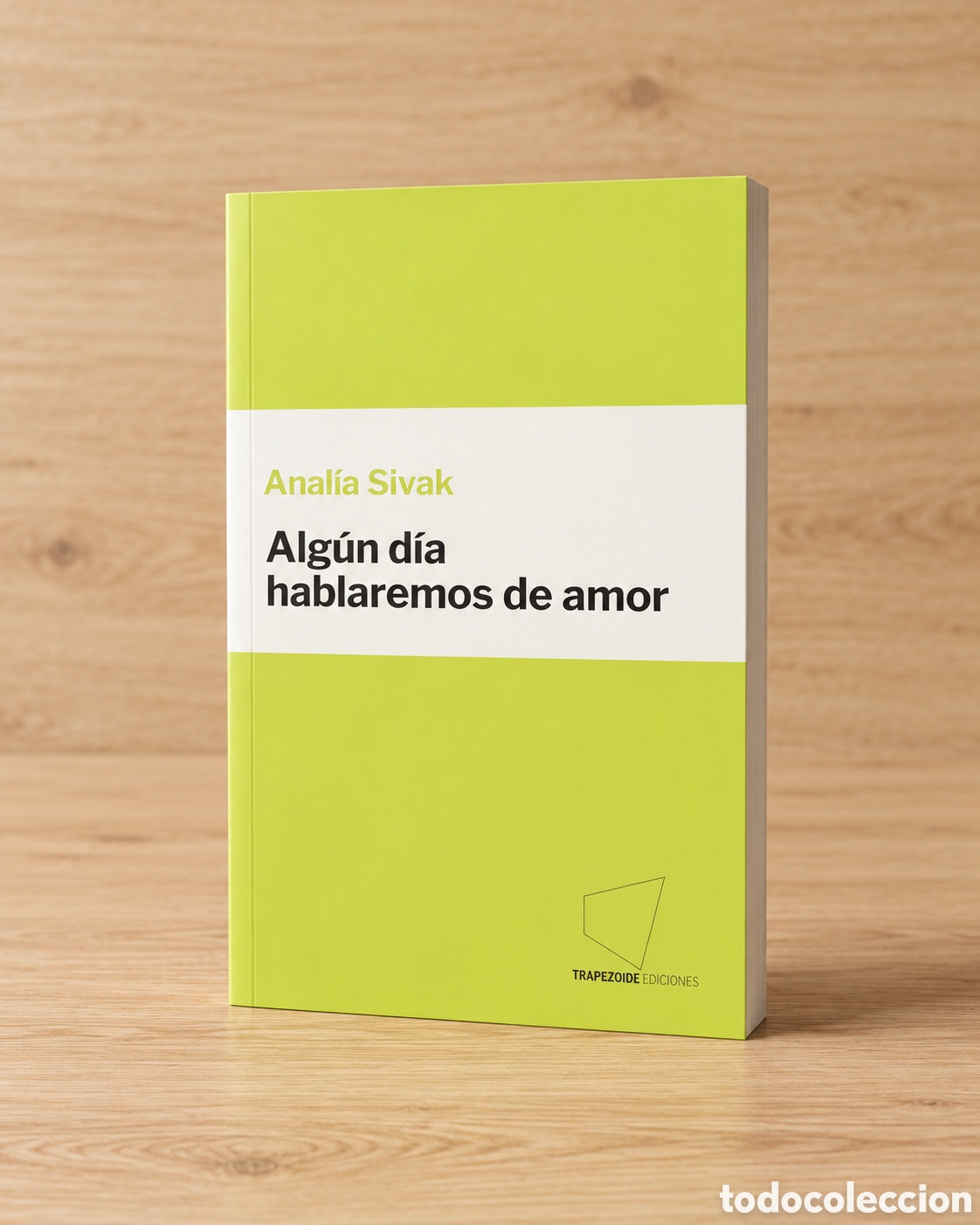 Libros: ANAL&Iacute;A SIVAK &ndash; ALG&Uacute;N D&Iacute;A HABLAREMOS DE AMOR &ndash; TRAPEZOIDE EDICIONES &ndash; 1.&ordf; EDICI&Oacute;N &ndash; LMD