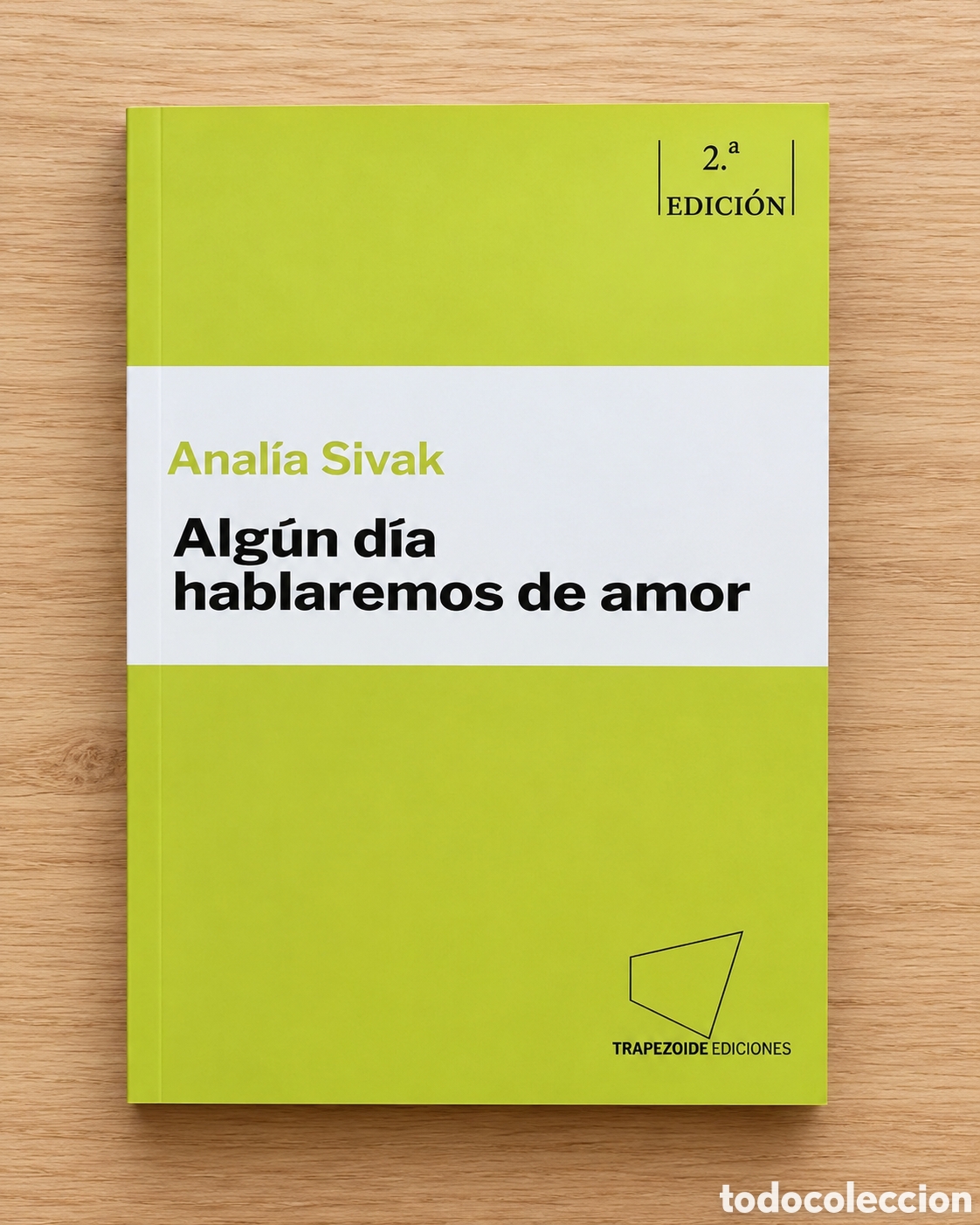 Libros: ANAL&Iacute;A SIVAK &ndash; ALG&Uacute;N D&Iacute;A HABLAREMOS DE AMOR &ndash; TRAPEZOIDE EDICIONES &ndash; 2025 &ndash; 2.&ordf; EDICI&Oacute;N &ndash; LMD