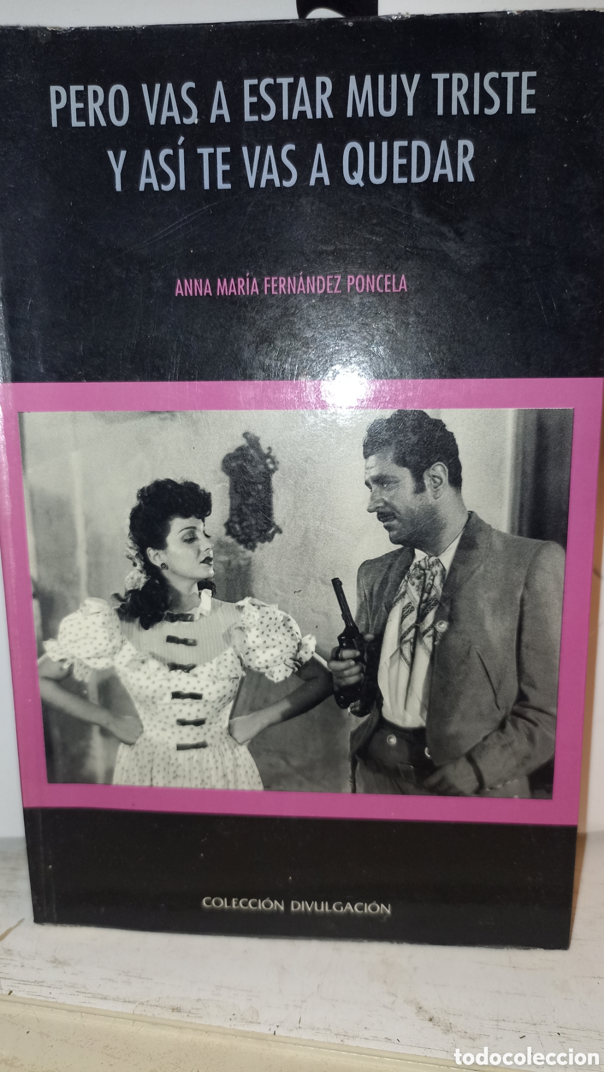 Libros: Pero vas a estar muy triste y as&iacute; te vas a quedar: construcciones de g&eacute;nero en la canci&oacute;n popular