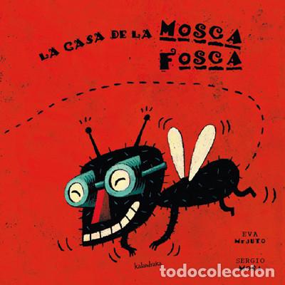 B&uuml;cher: La casa de la mosca fosca - Mora, Sergio; Eva Mar&iacute;a Mejuto Rial