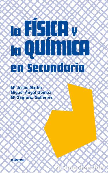 Libri: La f&iacute;sica y la qu&iacute;mica en secundaria - G&oacute;mez Crespo, Miguel &Aacute;ngel; Guti&eacute;rrez Juli&aacute;n, Jos&eacute; Mar&iacute;a;