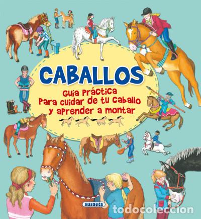 Livros: Caballos, gu&iacute;a practica para cuidar de tu caballo y aprender a montar - Socolovski, Gisela