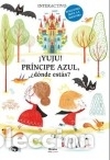 Livres: &iexcl;Yuju! Pr&iacute;ncipe Azul, &iquest;d&oacute;nde est&aacute;s? - Misslin, Sylvie