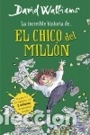 Libros: La incre&iacute;ble historia de... El chico del mill&oacute;n - David, Walliams, (aut.); Rita , Da Costa Garcia,