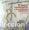 B&uuml;cher: El castor constructor y otros animales arquitectos - Blasco, Julio; Nassar Yarur, Daniel
