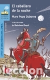 Libros: El caballero de la noche - Osborne, Mary Pope