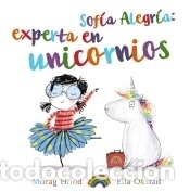 B&uuml;cher: Sof&iacute;a Alegr&iacute;a: experta en unicornios - Hood, Morag
