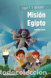 Libri: Swift y Brainy. Misi&oacute;n Egipto - Aldaz, Diego; Laguna, Carolina