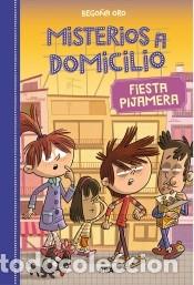 B&uuml;cher: Misterios a domicilio 7. Fiesta pijamera - Oro Bego&ntilde;a