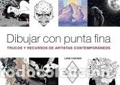 Livres: Dibujar con punta fina Trucos y recursos de artistas contempor&aacute;neos - Liam Carver