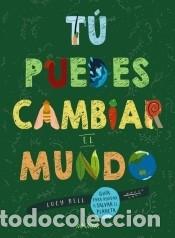 B&uuml;cher: T&uacute; puedes cambiar el mundo - Bell, Lucy