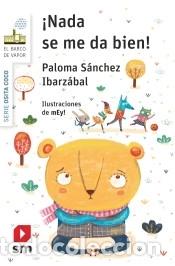 Libros: &iexcl;Nada se me da bien! - S&aacute;nchez Ibarz&aacute;bal, Paloma