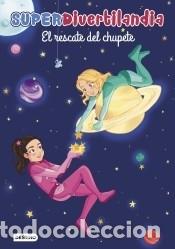 Livres: Superdivertilandia. El rescate del chupete - Superdivertilandia