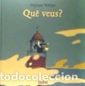 Libros: Qu&egrave; veus? - SENEGAS,STEPHANE