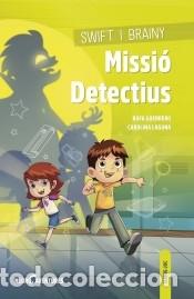 Libri: Swift i Brainy. Missi&oacute; Detectius - GUERRERO, RAFA; LAGUNA, CAROLINA