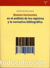 Libros: Nuevos horizontes en el an&aacute;lisis de los registros y la normativa bibliogr&aacute;fica - Ana Bel&eacute;n R&iacute;os