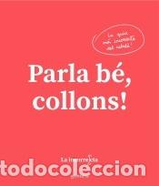 Libros: Parla b&eacute;, collons - La Incorrecta - Foto 1