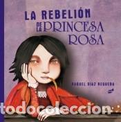 B&uuml;cher: La rebeli&oacute;n de la princesa rosa - D&iacute;az Reguera, Raquel