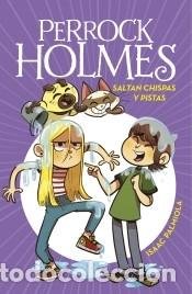 Libro Saltan Chispas Y Pistas (Serie Perrock Holmes 17) de Isaac Palmiola  (Español)