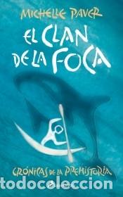 B&uuml;cher: El clan de la foca (Cr&oacute;nicas de la Prehistoria 2) - Paver, Michelle