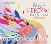 B&uuml;cher: Alicia y el cerebro maravilloso - L&oacute;pez-Alc&aacute;ntara, Luna; Perales Castellanos, Nazareth