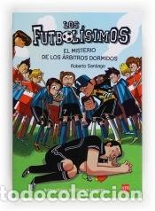 Livros: Los Futbol&iacute;simos 1. El misterio de los &aacute;rbitros dormidos - Garc&iacute;a Santiago, Roberto