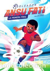 B&uuml;cher: Ansu Fati. La primera final (Goleador 1) - Ballesteros, Pablo; Fati, Ansu