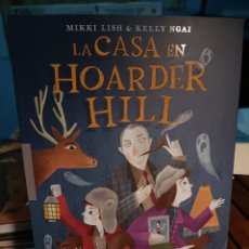 Libros: LA CASA EN HOARDER HILL MIKKI LISH | KELLY NGAI NOVEDAD 2022. Lote 332354168
