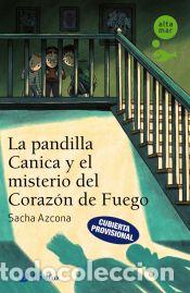 Livres: La pandilla Canica y el misterio del Coraz&oacute;n de Fuego - Azcona, Sacha