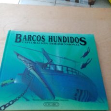 Libros: BARCOS HUNDIDOS. EXPLORACIÓN TRIDIMENSIONAL. DAVID HAWCOCK Y GARRY WALTON. C10L