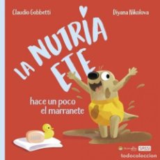Libros: NUTRIA ETE HACE UN POCO EL MARRANETE, LA - C. GOBBETTI, D. NIKOLOVA. Lote 363465690