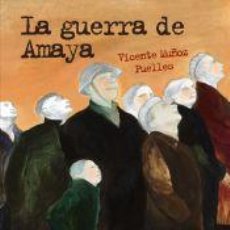 Libros: LA GUERRA DE AMAYA - MUÑOZ PUELLES ,VICENTE ; FRA , IRENE (IL.). Lote 363635600