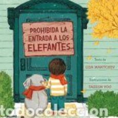 Libros: PROHIBIDA LA ENTRADA A LOS ELEFANTES (2022) - YOO, TAEEUN; MANTCHEV, LISA. Lote 365797156