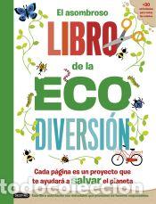 Libros: El asombroso libro de la ecodiversi&oacute;n - Hayes, Susan; Arlon, Penny