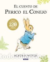 Libros: El cuento de Perico el Conejo. 120 aniversario - Potter, Beatrix