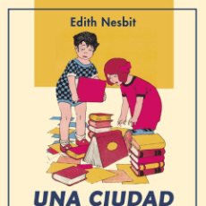 Libros: UNA CIUDAD DE LIBROS. EDITH NESBIT.- NUEVO. Lote 380727249
