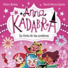 Libros: ANNA KADABRA 11. LA FERIA DE LAS SOMBRAS - SIERRA LISTÓN, DAVID; MAÑAS, PEDRO. Lote 400913904