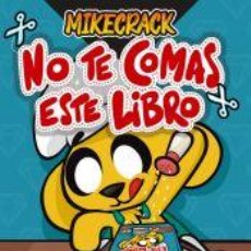 Libros: NO TE COMAS ESTE LIBRO - MIKECRACK. Lote 402376794