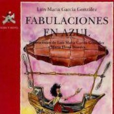 Libros: FABULACIONES EN AZUL - LUIS MARÍA GARCÍA GONZÁLEZ. Lote 403209874