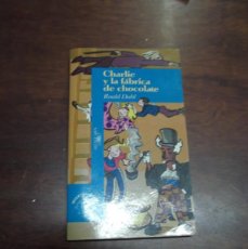 Libros: CHARLIE Y LA FABRICA DE CHOCOLATE.ROALD DAHL.ALFAGUARA