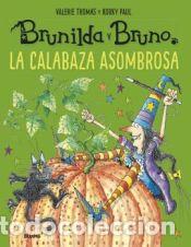 Livros: Brunilda y Bruno. La asombrosa calabaza - Korky, Paul; Thomas, Valerie